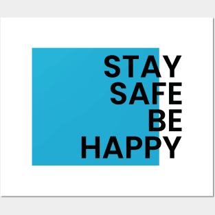 Stay safe be happy Posters and Art